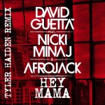 David Guetta feat. Nicki Minaj & Afrojack - Hey Mama (Tyler Haiden Remix)_Cover_Art_2.jpg